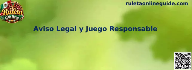 Aviso legal y juego responsable de Ruleta Online