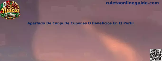 Apartado de canje de cupones o beneficios en el perfil de Ruleta Online