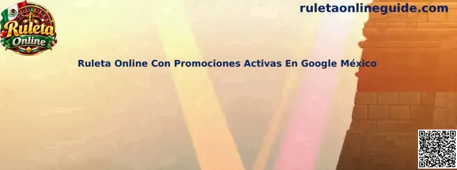 Ruleta Online Con Promociones Activas En Google México