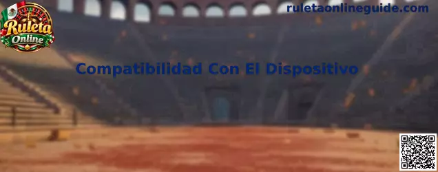 Compatibilidad Con El Dispositivo para Ruleta Online y Rummy Noble