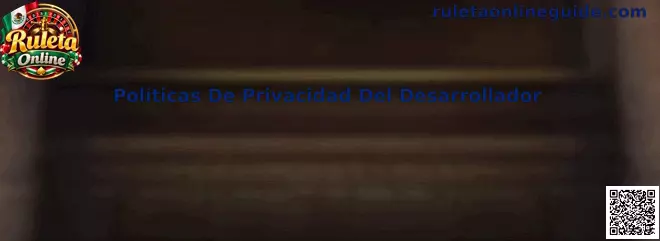 Políticas De Privacidad Del Desarrollador en Ruleta Online