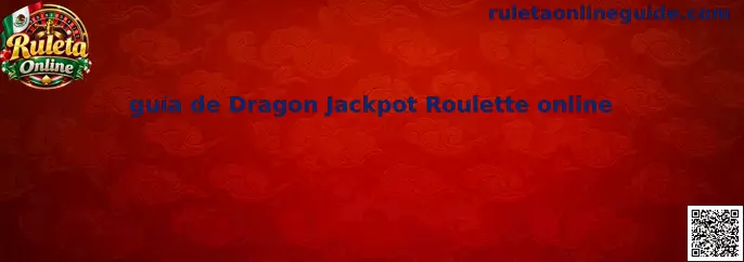 Guía de Dragon Jackpot Roulette online