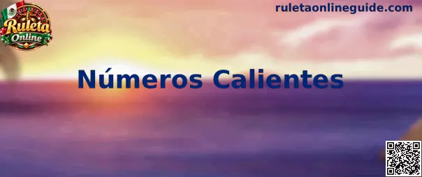 Números Calientes en Ruleta Online
