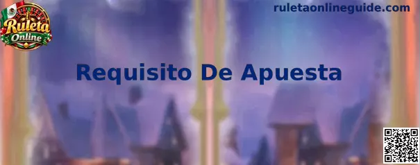 Guía para entender y calcular el requisito de apuesta en Ruleta Online