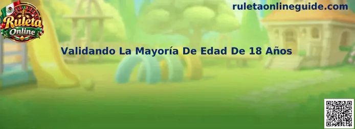 Proceso de validación de mayoría de edad de 18 años en Ruleta Online